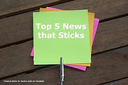 sticky notes showing Top 5 News that Sticks