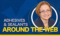 Adhesives & Sealants Around the Web blog